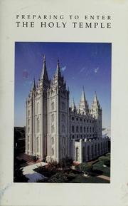 Preparing to enter the holy temple by Boyd K. Packer
