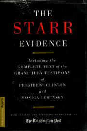 Cover of: The Starr evidence: including the complete text of the grand jury testimony of President Clinton and Monica Lewinsky