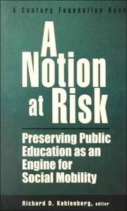 Cover of: A Notion at Risk: Preserving Public Education as an Engine for Social Mobility