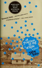 Cover of: A fraction of the whole by Steve Toltz