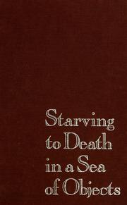 Cover of: Starving to death in a sea of objects by John A. Sours