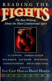 Cover of: Reading the fights by edited by Joyce Carol Oates and Daniel Halpern ; introduction by Daniel Okrent ; [A.J. Liebling ... [et al.]].
