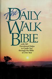 Cover of: The Daily walk Bible by Bruce H. Wilkinson, executive editor ; Peter M. Wallace, managing editor ; John W. Hoover, editor.