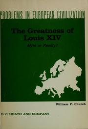 Cover of: The greatness of Louis XIV: myth or reality? by William Farr Church