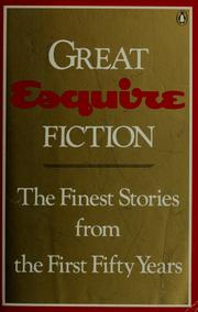 Cover of: Great Esquire fiction by edited and with an introduction by L. Rust Hills ; preface by Phillip Moffitt.