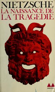 Cover of: La naissance de la tragédie by Friedrich Nietzsche
