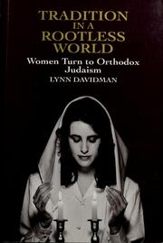 Cover of: Tradition in a rootless world: women turn to Orthodox Judaism