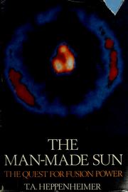 Cover of: The man-made sun: the quest for fusion power