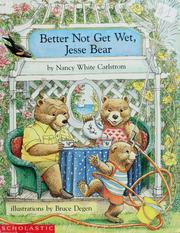 Cover of: Better not get wet, Jesse Bear