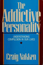 The addictive personality by Craig Nakken