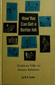 Cover of: How you can get a better job by Willard K. Lasher
