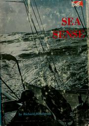 Cover of: Sea sense: safety afloat in terms of sail, power, and multihull boat design, construction rig, equipment, coping with emergencies, and boat management in heavy weather.