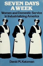 Cover of: Seven days a week: women and domestic service in industrializing America