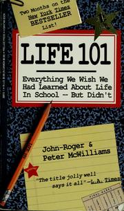 Cover of: Life 101: everything we wish we had learned about life in school-- but didn't