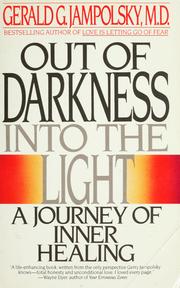 Cover of: Out of Darkness into the Light by Gerald Jampolsky