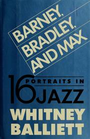 Cover of: Barney, Bradley, and Max: sixteen portraits in jazz