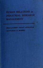 Cover of: Human relations in industrial research management: including papers from the sixth and seventh annual Conferences on Industrial Research, Columbia University, 1955 and 1956