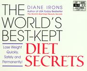 Cover of: The world's best-kept diet secrets: lose weight quickly, safely, and permanently