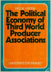 Cover of: The political economy of Third World producer associations by Helge Hveem