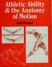 Cover of: Athletic ability & the anatomy of motion by Rolf Wirhed