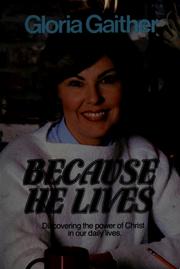 Cover of: Because He lives by Gloria Gaither