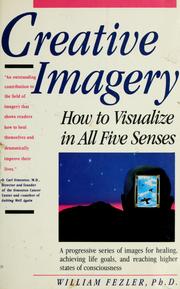 Cover of: Creative imagery: how to visualize in all five senses