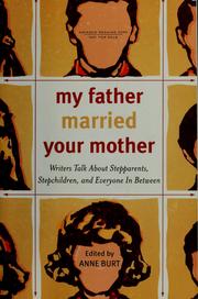 My father married your mother by Anne Burt