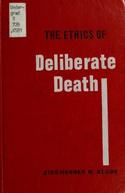 Cover of: The ethics of deliberate death by Eike-Henner W. Kluge