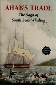 Cover of: Ahab's trade: the saga of south sea whaling