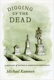 Digging up the dead : a history of notable American reburials