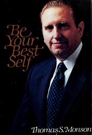 Cover of: Be your best self by Monson, Thomas S.