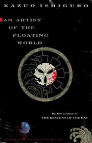 Cover of: An artist of the floating world by Kazuo Ishiguro