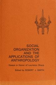 Cover of: Social organization and the applications of anthropology: essays in honor of Lauriston Sharp