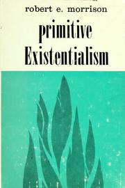 Cover of: Primitive existentialism: a commentary on Genesis : chapters 1 through 4