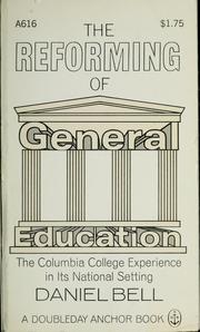 Cover of: The reforming of general education by Daniel Bell