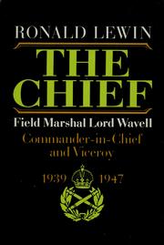 Cover of: The chief: Field Marshal Lord Wavell, Commander-in-Chief and Viceroy, 1939-1947