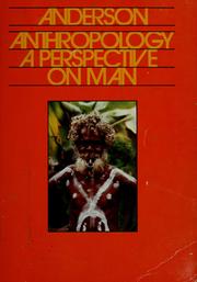 Cover of: Anthropology: a perspective on man by Robert Thomas Anderson