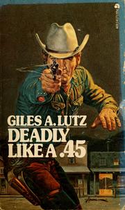Cover of: Deadly like a .45