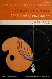 The world of humanism, 1453-1517 by Myron Piper Gilmore