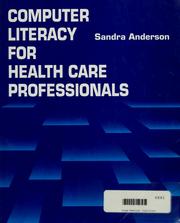 Cover of: Computer literacy for health care professionals by Sandra K. Anderson