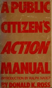 Cover of: A public citizen's action manual by Donald K. Ross
