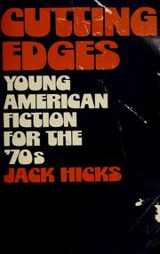 Cover of: Cutting edges; young American fiction for the '70s. by Jack Hicks