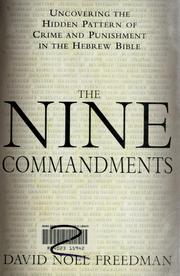 Cover of: The nine commandments: uncovering a hidden pattern of crime and punishment in the Hebrew Bible