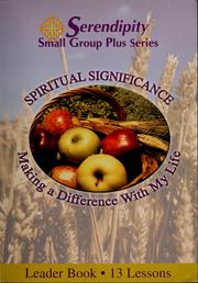 Cover of: Spiritual Significance Making a Difference with My Life (Small Group Series, Leader Book 13 Lessons)