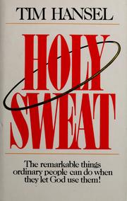 Cover of: Holy sweat by Tim Hansel