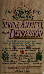Cover of: Stress, anxiety, and depression by the Natural Medicine Collective ; Brian Fradet ... [et al.] ; with Diana L. Ajjan.