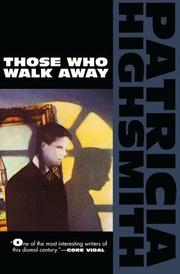 Cover of: Those who walk away by Patricia Highsmith
