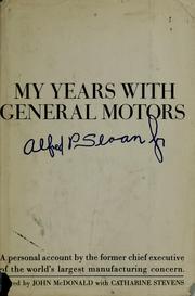 Cover of: My years with General Motors. by Alfred P. Sloan Jr.