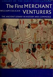 Cover of: The first merchant venturers: the ancient Levant in history and commerce. by William Culican