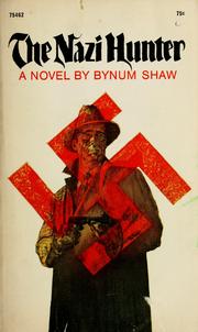 Cover of: The Nazi hunter by Bynum Shaw